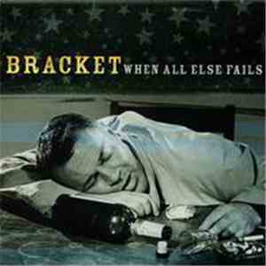Bracket - When All Else Fails