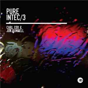 Carl Cox & Jon Rundell - Pure Intec 3
