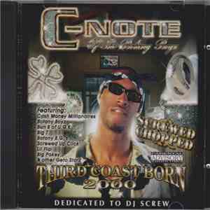 C-Note Of The Botany Boyz - Third Coast Born 2000 Screwed & Chopped