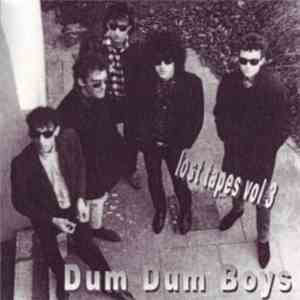 Dum Dum Boys  - Lost Tapes Vol 3 : Early Years 1985-1991