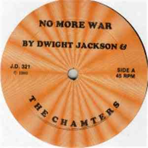 Dwight Jackson & The Chamters - No More War