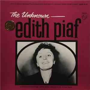 Edith Piaf - The Unknown Edith Piaf