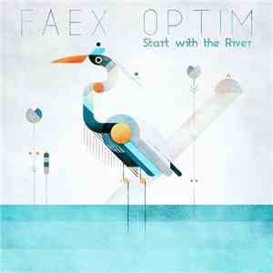 Faex Optim - Start With The River