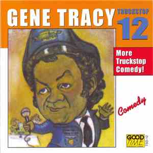 Gene Tracy - More Truckstop Comedy! (Truckstop 12)
