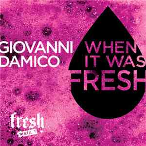 Giovanni Damico - When It Was Fresh