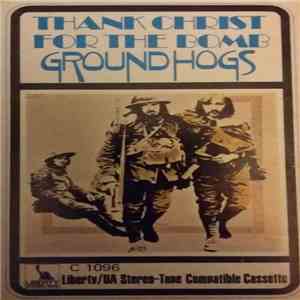 Groundhogs - Thank Christ For The Bomb