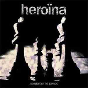 Heroïna - Momentos De Pánico