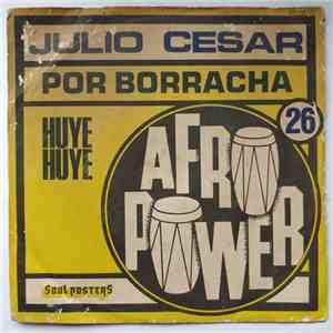 Julio Cesar Y Su Charanga - Huye huye / por borracha