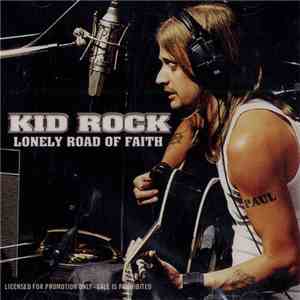 Kid Rock - Lonely Road Of Faith