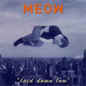 Meow - Laid Down Low / Your Mark