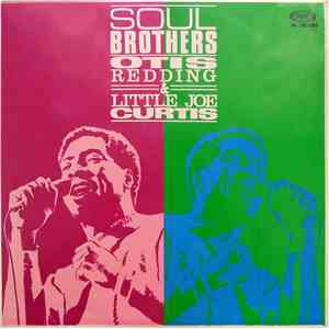 Otis Redding & Little Joe Curtis - Soul Brothers