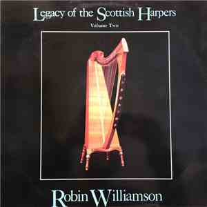 Robin Williamson - Legacy Of The Scottish Harpers Volume Two