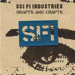 Sci Fi Industries - Drafts And Crafts