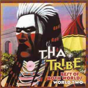 Tha Tribe - Best of Both Worlds - World Two