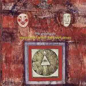 The Prodigals  - Needs Must When The Devil Drives