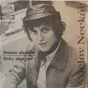 Václav Neckář - Nejsem Gladiátor / Dívky Jdou Ven