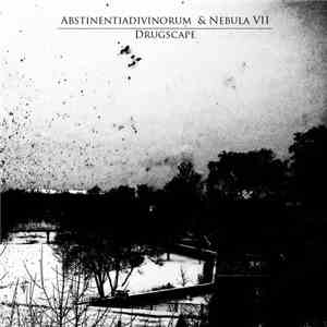 Abstinentiadivinorum & Nebula VII - Drugscape