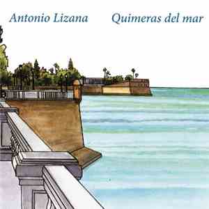 Antonio Lizana - Quimeras Del Mar