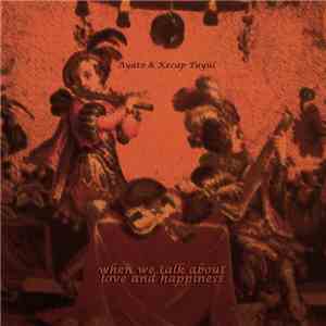 Ayato & Kecap Tuyul - When We Talk About Love & Happiness