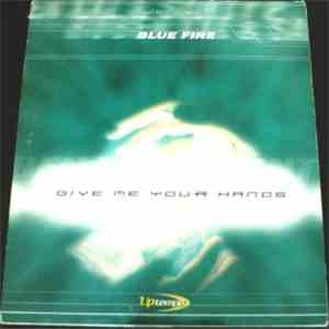 Blue Fire - Give Me Your Hands