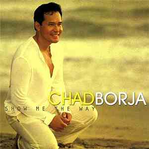 Chad Borja - Show Me The Way