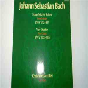 Christiane Jaccottet - Johann Sebastian Bach - Französische Suiten / Vier D ...