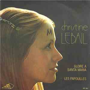 Christine Lebail - Gloire A Santa Maria / Les Papouilles