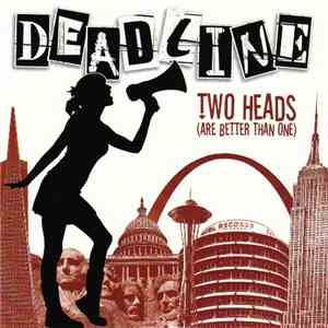 Deadline - Two Heads (Are Better Than One)