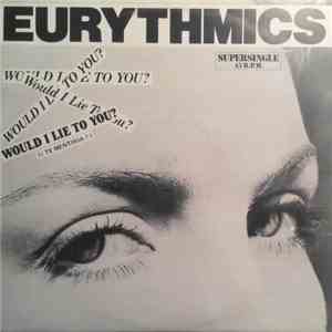 Eurythmics - Would I Lie To You? = ¿Te Mentiria?