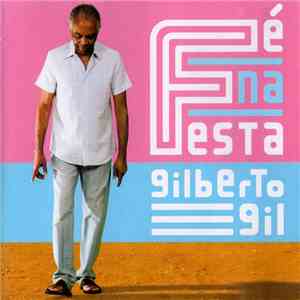 Gilberto Gil - Fé Na Festa