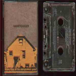 Harvey Danger  - Where Have All The Merrymakers Gone?
