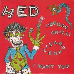HED - Voodoo Chilli / Lizard Loop / I Want You