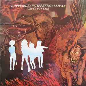 Hopper / Dean / Tippett / Gallivan - Cruel But Fair