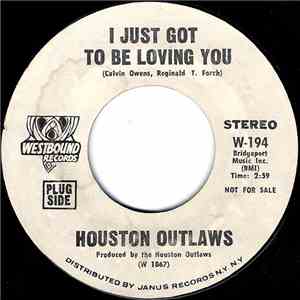 Houston Outlaws - I Just Got To Be Loving You / It's No Fun Being Alone