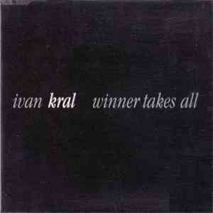 Ivan Kral - Winner Takes All