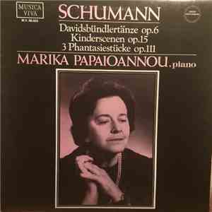 Marika Papaioanou, Schumann - Davidsbündlertänze Op. 6, Kinderscenen Op. 15 ...