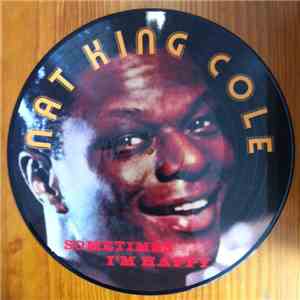 Nat King Cole - Sometime's I'm Happy