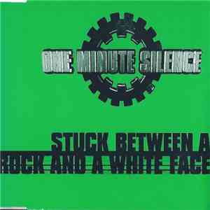One Minute Silence - Stuck Between A Rock And A White Face
