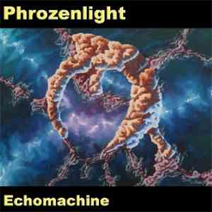 Phrozenlight - Echomachine