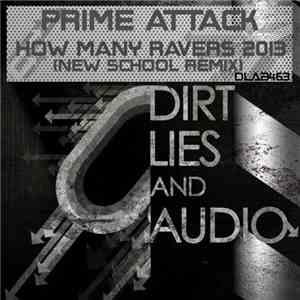 Prime Attack - How Many Ravers 2013 (New School Remix)