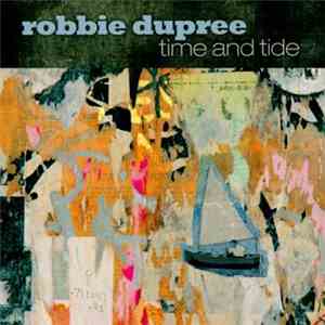 Robbie Dupree - Time And Tide