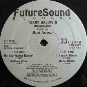 Terry Baldwin (Housemaster) Featuring Bud Latour - Do You Wanna Dance?