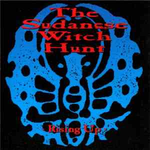 The Sudanese Witch Hunt - Rising Up