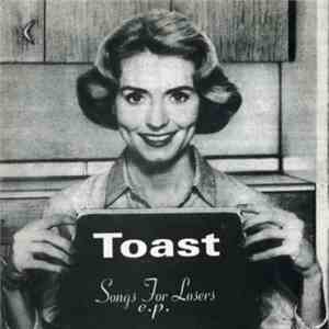 Toast - Songs For Losers E.P.