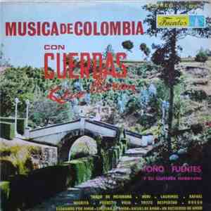 Toño Fuentes - Musica De Colombia Con Cuerdas Que Lloran