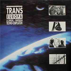 Various - Trans Europa (A Swiss - Swedish Techno-Compilation)