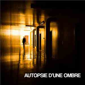 Autopsie D'une Ombre - Self-titled