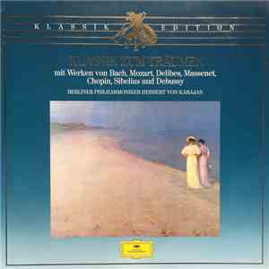 Berliner Philharmoniker, Herbert von Karajan - Klassik Zum Träumen