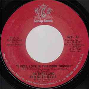 Bo Kirkland And Ruth Davis - I Feel Love In This Room Tonight