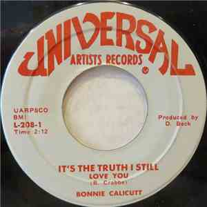 Bonnie Calicutt - It's The Truth I Still Love You